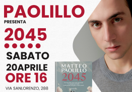 Sabato 20 Aprile | Matteo Paolillo incontra i lettori e firma le copie del suo libro: “2045”