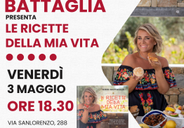 Ven 3 Maggio | Giusi Battaglia presenta “Le ricette della mia vita”